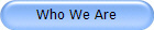Who We Are